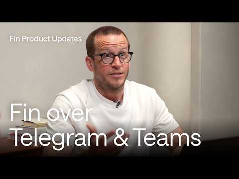 Fin over Telegram & Microsoft Teams | Fin Product Updates