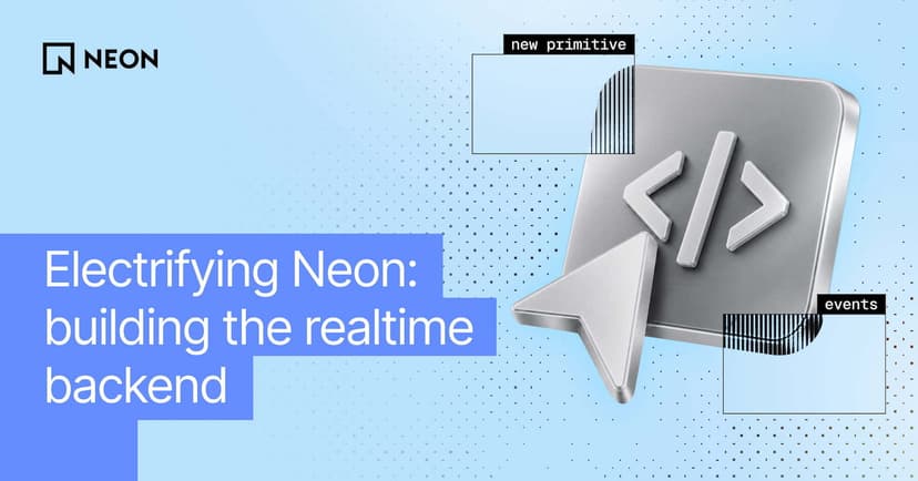 Electrifying Neon: building the realtime backend