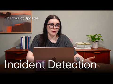 Incident Detection | Fin Product Updates