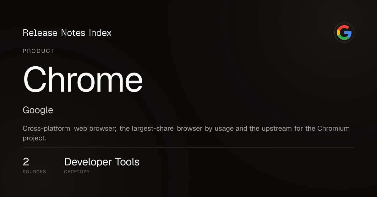Chrome Release Notes & Changelog · August 2026 — releases.sh