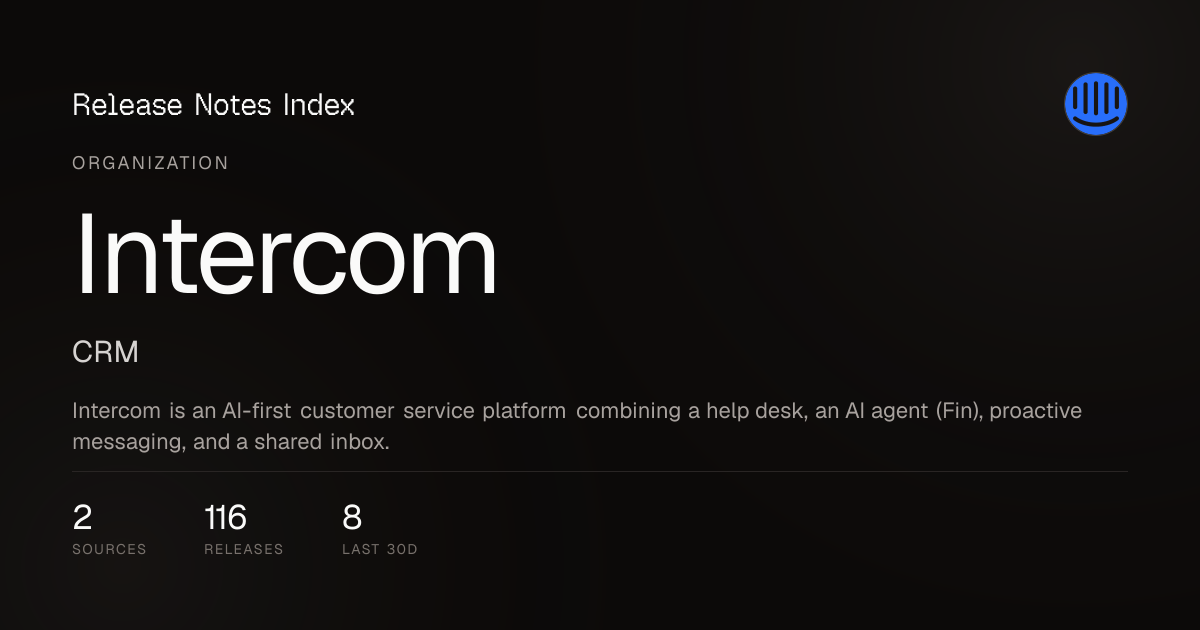 Intercom Release Notes & Changelog · October 2026 — Release Notes Index